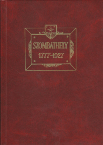 Szombathely 1777-1927 - Jubilris emlkalbum