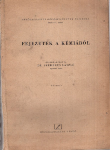 Fejezetek a kmibl - Mezgazdasgi Gpszmrnki Fiskola 1956-57. tanv