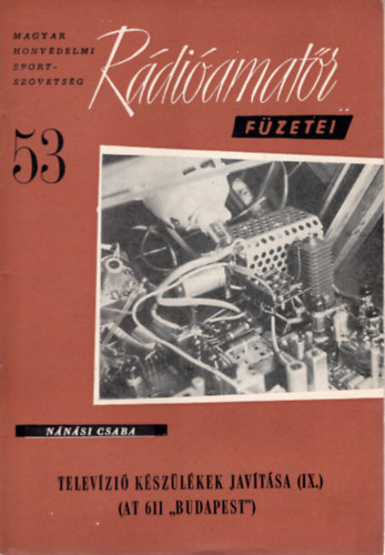 Televzi kszlkek javtsa ( AT  611 Budapest ) - Rdiamatr fzetei 53