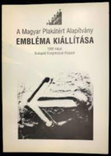 Olh Gyrgy  (szerk.) - A Magyar Plaktrt Alaptvny Emblma killtsa 1998 mjus