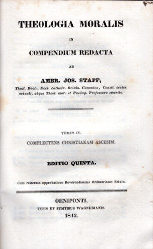 Theologia moralis in compendium redacta 1842-es 3.4. ktet egybektve