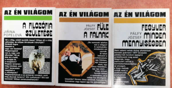 Plfi Jzsef , Hmori Jzsef, V. Sz. Ivanov Jirina Popelov (szerk.) - 5 db Az n vilgom sorozat :Fle a falnak,A filozfia szletse,Fegyver minden mennyisgben,Az idegsejtl a gondolatig,Pros s pratlan
