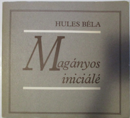 Hules B�la - Mag�nyos inici�l�- versek