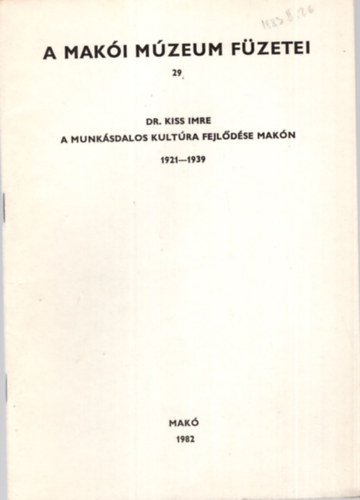 A munksdalos kultra fejldse Makn 1921-1939 - A Maki Mzeum Fzetei 29.