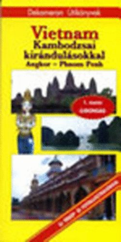 Vietnam Kambodzsai kirndulsokkal (Angkor - Phnom Penh)- Dekameron tiknyvek