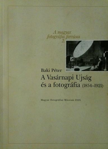 A Vasrnapi Ujsg s a fotogrfia (1854-1921)