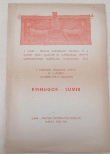 A finnugor szrmazsi elmlet s elnevezs helytelen volta trgyban Finnugor = Sumir