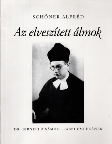Az elvesztett lmok. dr. Birnfeld Smuel Rabbi emlknek