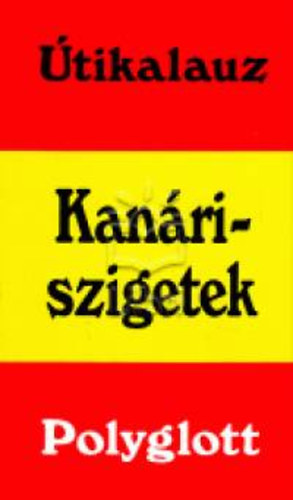 Kan�ri-szigetek - Polyglott �tikalauz
