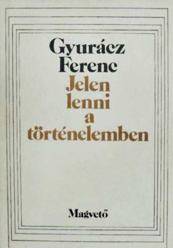 Jelen lenni a trtnelemben - Veres Pter magyarsgtudata