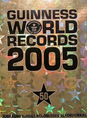 Simon Hall, Jackie Freshfeld, Colin Brown Jennifer Banks - guinnes world records 2005 - Jubileumi kiads klnleges rekordokkal