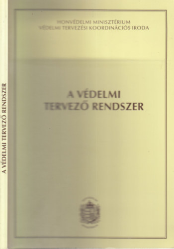 A Vdelmi Tervez Rendszer (A 2002. november 21-22-n megrendezett konferencin elhangzott eladsok szerkesztett anyaga)