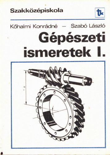 Khalmi Konrdn-Szab Lszl - Gpszeti ismeretek I. - Szakkzpiskola