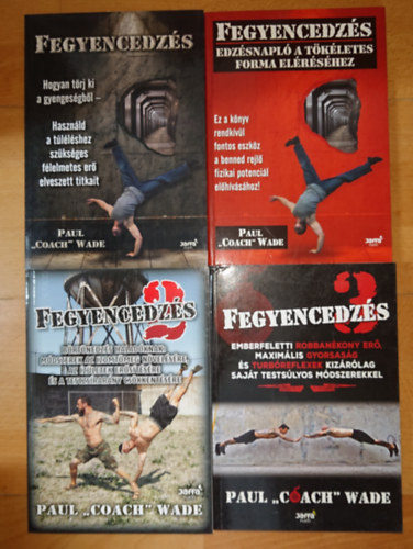 Paul "Coach" Wade - 4 könyv - a teljes Fegyencedzés csomag: Fegyencedzés 1-3., fegyencedzés - edzésnapló a tökéletes forma eléréséhez