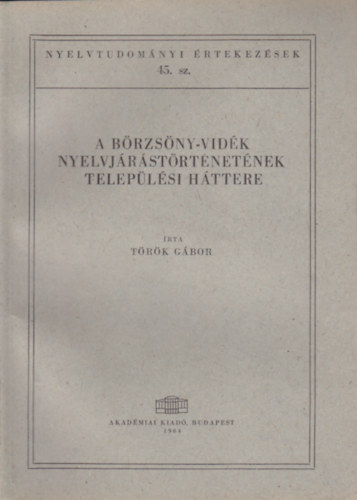 Trk Gbor - A Brzsny-vidk nyelvjrstrtnetnek teleplsi httere (Nyelvtudomnyi rtekezsek 45.)