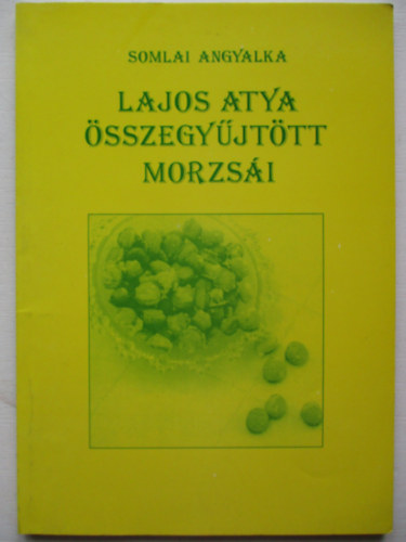 Lajos Atya sszegyjttt morzsi