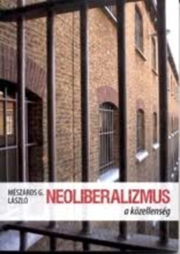 M�sz�ros G. L�szl� - Neoliberalizmus - a k�zellens�g