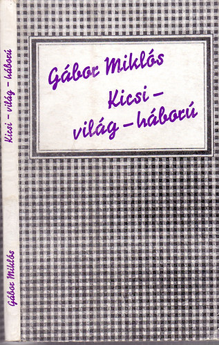 Gbor Mikls - Kicsi-vilg-hbor - Napl, huszont vesen (A szerz rajzaival)