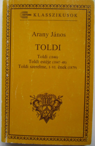 Toldi (1846) Toldi estje (1847-48) Toldi szerelme, I-IV. nek (1879 )