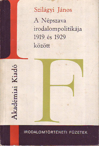 A N�pszava irodalompolitik�ja 1919 �s 1929 k�z�tt (Irodalomt�rt�neti f�zetek)