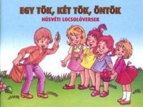 Egy tk, kt tk, ntk - Hsvti locsolversek