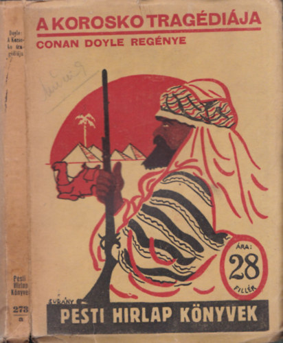 Conan Doyle - A Korosko tragédiája (Pesti Hírlap Könyvek)