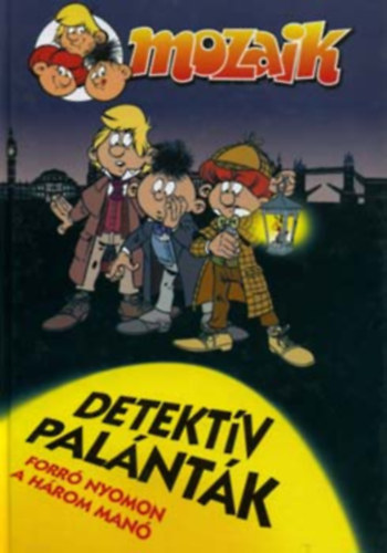 Detektv palntk - Forr nyomon a hrom man (Mozaik kpregny)