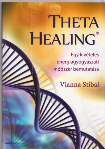 Theta Healing - Egy kivteles energiagygyszati mdszer bemutatsa