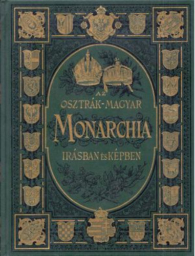 Az Osztr�k-Magyar Monarchia ir�sban �s k�pben 1-21. k�tet