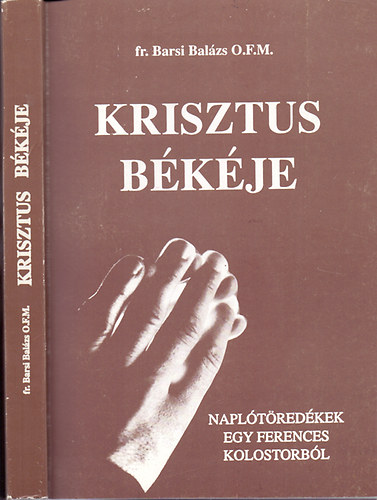 Krisztus bkje- Napltredkek egy ferences kolostorbl