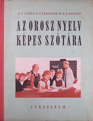 N. V. Csehov - M. F. Robinszon - H. G. Hakimov - Az orosz nyelv k�pes sz�t�ra I.