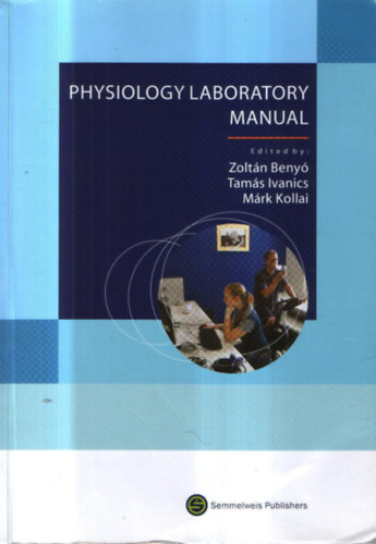 Ivanics Tams, Kollai Mrk Beny Zoltn - Physiology Laboratory Manual