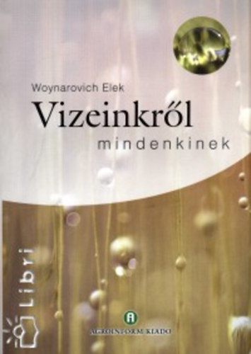 Dr. Woynarovich Elek - Vizeinkrl mindenkinek VIZEINK MAGNLETE KZGY