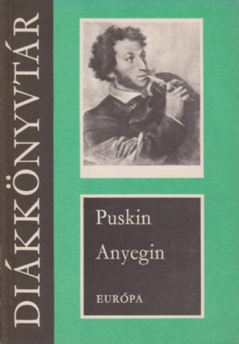 Alexander Szergejevics Puskin - Jevgenyij Anyegin - Eurpa Dikknyvtr