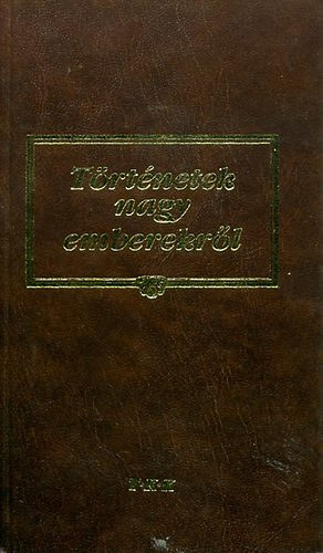 Papp Lszl - Trtnetek nagy emberekrl