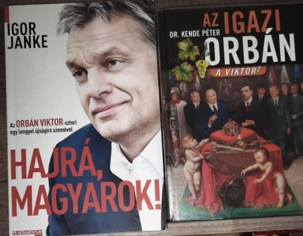 2db Orb�n Viktorral kapcsolatos k�nyv - Dr. Kende P�ter-Az igazi Orb�n-A Viktor 2, Igor Janke-Hajr�, magyarok!