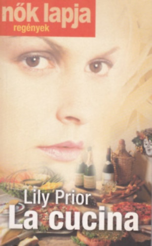 Lily Prior - La cucina (Nk Lapja Regnyek) - magyar nyelv