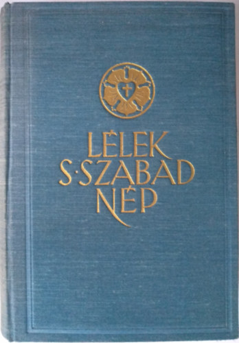 "Llek, s szabad np..." Evanglikus magyar kltk istenes nekei