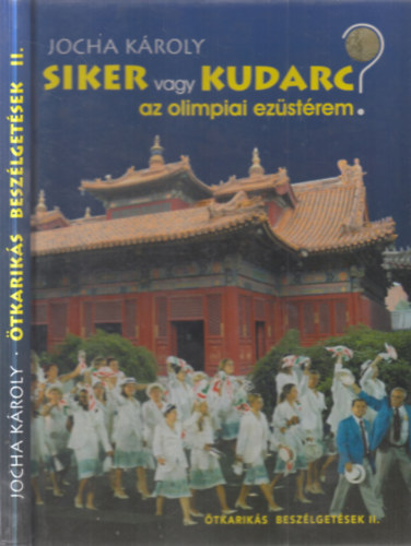 Siker vagy kudarc az olimpiai ez�st�rem?- �tkarik�s besz�lget�sek II. (dedik�lt)