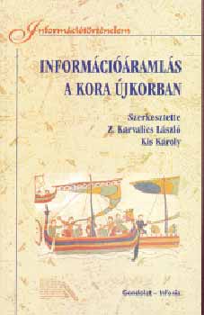 Z. Karvalics Lszl; Kiss Kroly  (szerk.) - Informciramls a kora jkorban