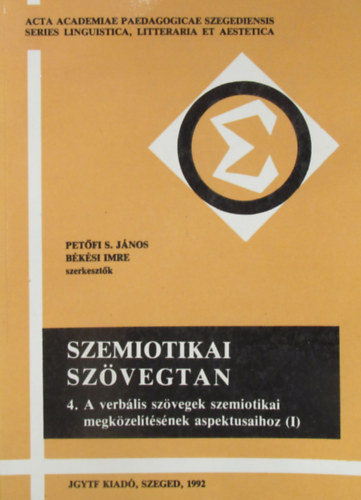 Petfi-Bksi szerk. - Szemiotikai szvegtan 4.: A verblis szvegek szemiotikai megkzeltsnek aspektusaihoz (I)