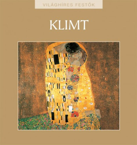 Hajnal Gabriella  (szerk.) - Klimt - Vilghres festk sorozat 6.