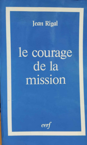 le courage de la mission: Laics, religieux, diacres, prtres (a kldets btorsga: vilgiak, vallsosok, diaknusok, papok)