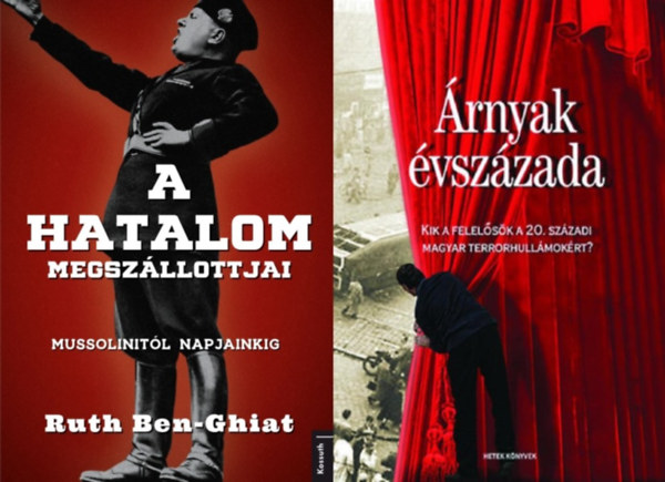 2 db k�nyv a 20. sz�zad elnyom� rendszereir�l: A hatalom megsz�llottjai - Mussolinit�l napjainkig + �rnyak �vsz�zada - Kik a felel�s�k a 20. sz�zadi magyar terrorhull�mok�rt?