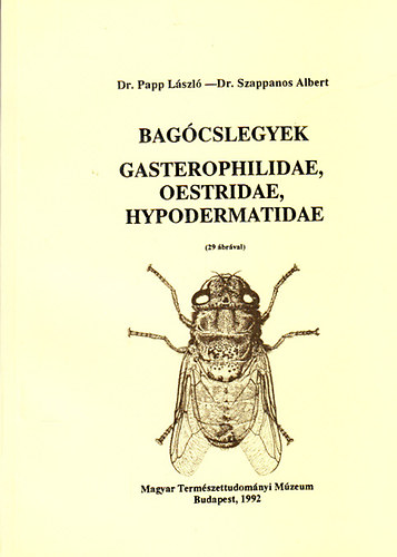 Bagcslegyek - Gasterophilidae, Oestridae, Hypodermatidae