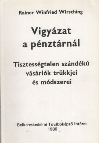 Vigyzat a pnztrnl - Tisztessgtelen szndk vsrlk trkkjei s mdszerei