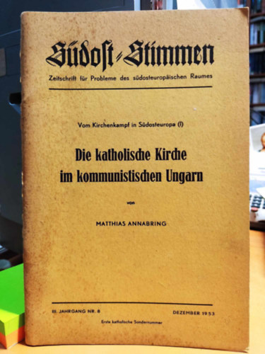 Die katholische Kirche im kommunistischen Ungarn (A katolikus egyhz a kommunista Magyarorszgon)