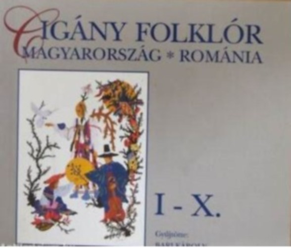 Cig�ny folkl�r I-X. - Magyarorsz�g - Rom�nia
