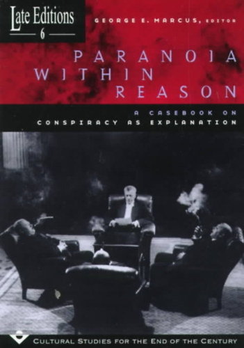 George E. Marcus  (editor) - Paranoia within Reason