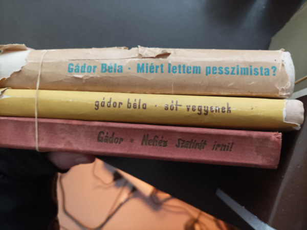 Gdor Bla - 3db Gdor Bla ktet: Mirt lettem pesszimista?; St vegyenek; Nehz szatrt rni!
